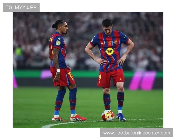 巴萨计划出售拉菲尼亚缓解财政压力布局夏季转会市场